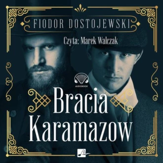 Bracia Karamazow — Федор Достоевский