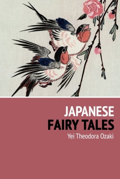 Yei Theodora Ozaki - Japanese Fairy Tales