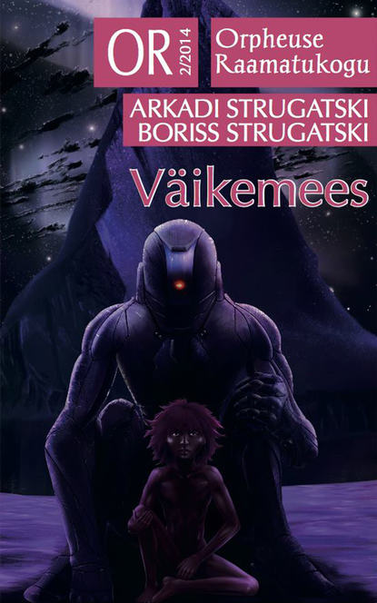 Arkadi Strugatski - Väikemees. Sari Orpheuse raamatukogu