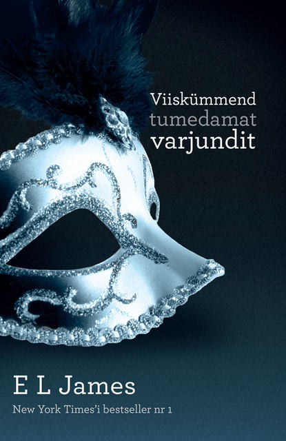 E. L. James - Viiskümmend tumedamat varjundit. Triloogia 2. osa