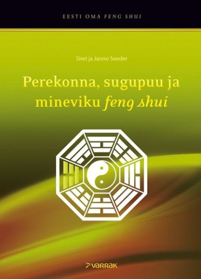 Janno Seeder - Perekonna, sugupuu ja mineviku feng shui