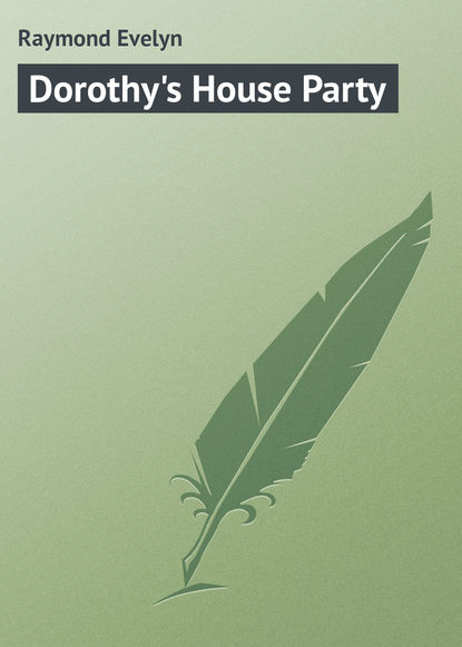 Dorothy s House Party