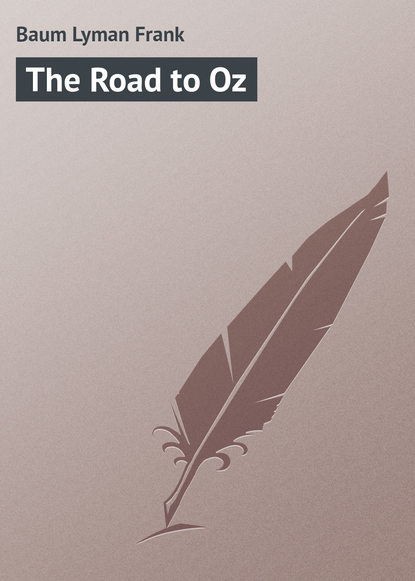 Лаймен Фрэнк Баум — The Road to Oz