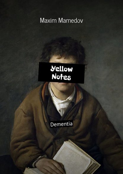 Max Soldman — Yellow Notes. Dementia