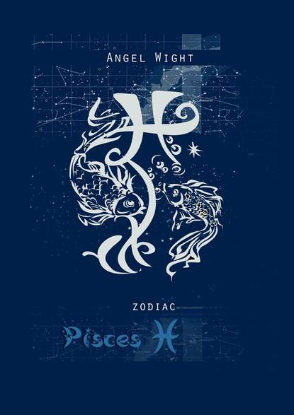 Angel Wight — Pisces. Zodiac