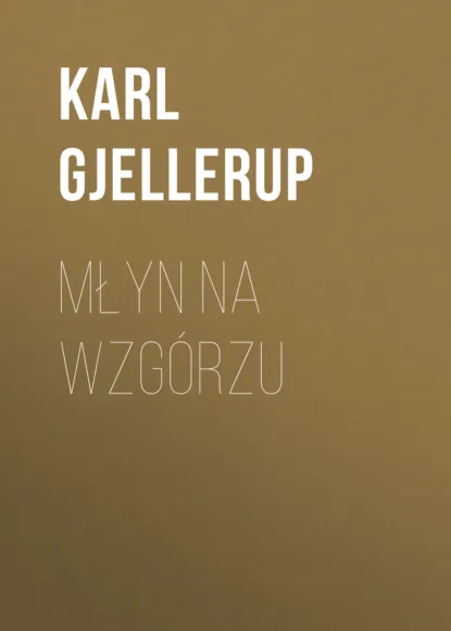 Обложка книги Młyn na wzgórzu, Karl Gjellerup