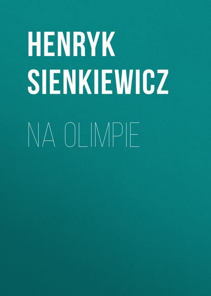 Генрик Сенкевич — Na Olimpie