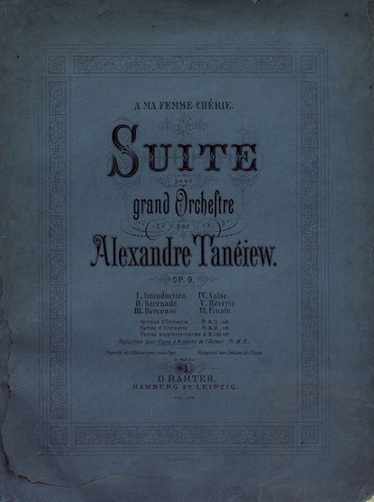 Александр Сергеевич Танеев — Suite pour grand Orchestre par Alexandre Taneiew