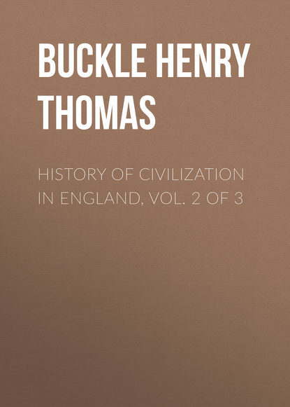 History of Civilization in England,  Vol. 2 of 3 (Buckle Henry Thomas). 