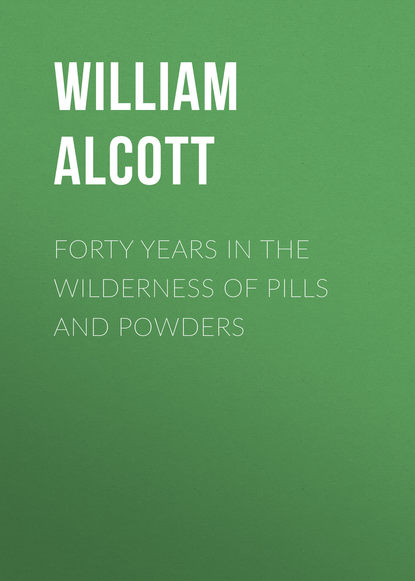 Alcott William Andrus — Forty Years in the Wilderness of Pills and Powders
