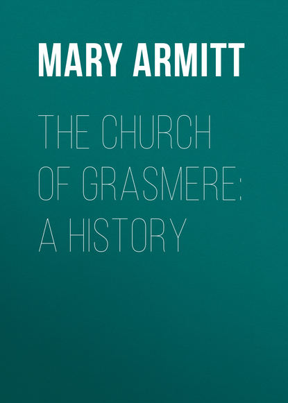 Armitt Mary L. — The Church of Grasmere: A History