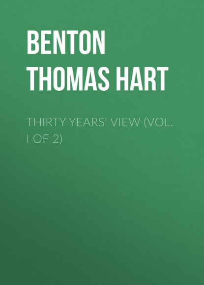 Thirty Years' View (Vol. I of 2) (Benton Thomas Hart). 