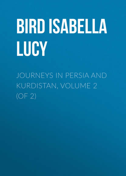 Bird Isabella Lucy — Journeys in Persia and Kurdistan, Volume 2 (of 2)