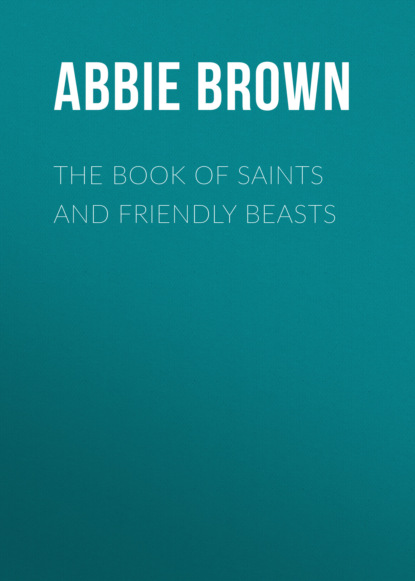 Brown Abbie Farwell — The Book of Saints and Friendly Beasts
