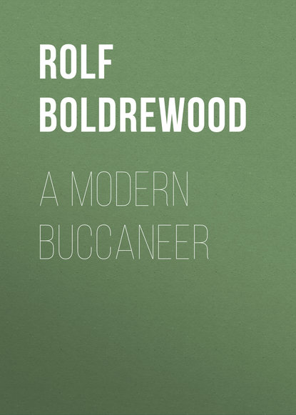 A Modern Buccaneer (Rolf Boldrewood). 