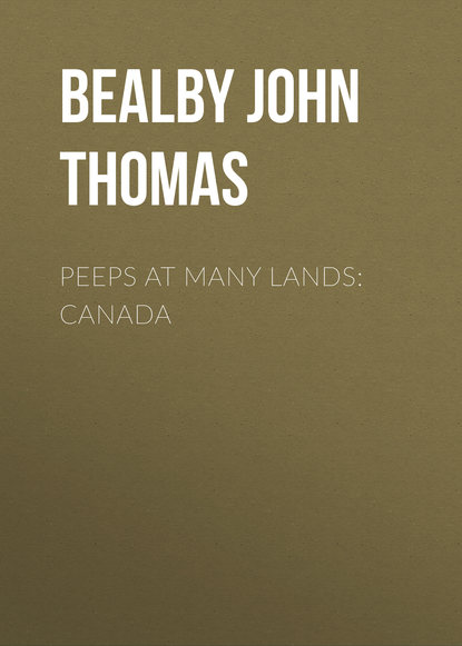 Peeps at Many Lands: Canada (Bealby John Thomas). 