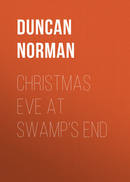 Christmas Eve at Swamp's End (Duncan Norman). 