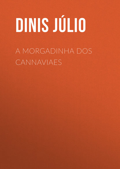 A Morgadinha dos Cannaviaes (Dinis Júlio). 