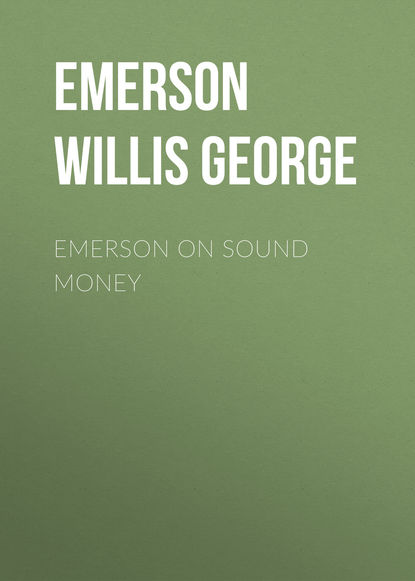 Emerson on Sound Money (Emerson Willis George). 