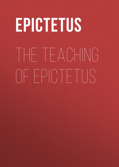 Epictetus — The Teaching of Epictetus