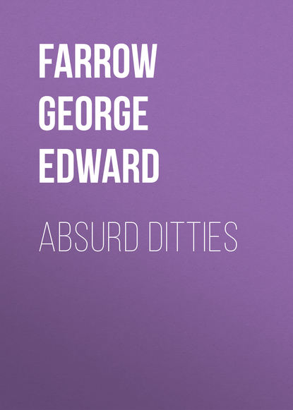 Absurd Ditties (Farrow George Edward). 