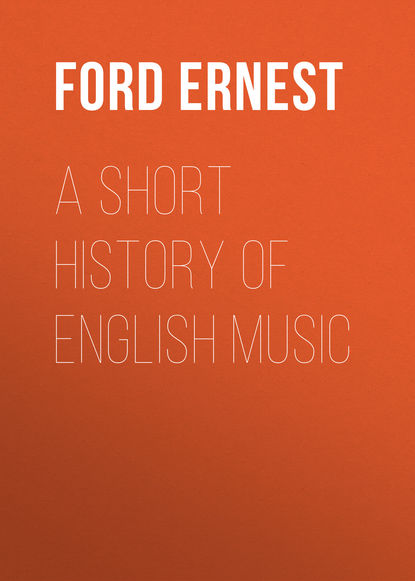 A Short History of English Music (Ford Ernest). 