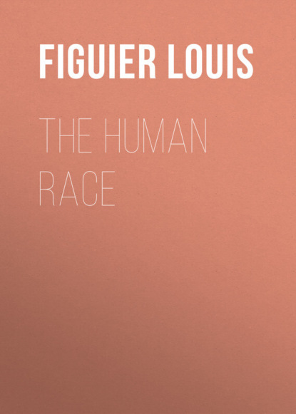 The Human Race (Figuier Louis). 