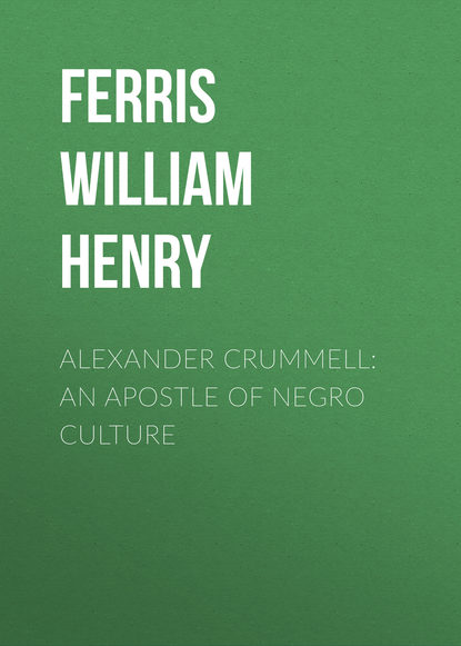 Alexander Crummell: An Apostle of Negro Culture (Ferris William Henry). 