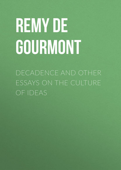 Decadence and Other Essays on the Culture of Ideas (Remy de Gourmont). 