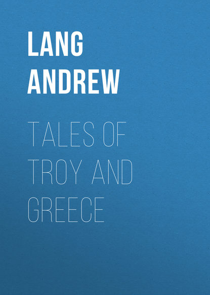 Tales of Troy and Greece (Lang Andrew). 