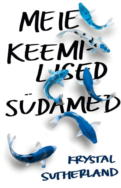 Krystal Sutherland - Meie keemilised südamed