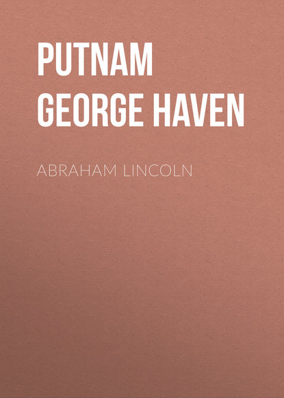 Abraham Lincoln (Putnam George Haven). 