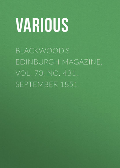 Various — Blackwood's Edinburgh Magazine, Vol. 70, No. 431, September 1851