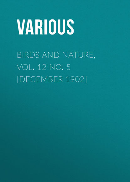 Various — Birds and Nature, Vol. 12 No. 5 [December 1902]