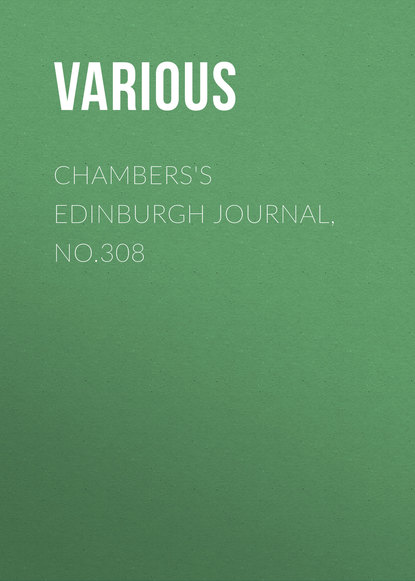 Chambers's Edinburgh Journal, No.308 - Various