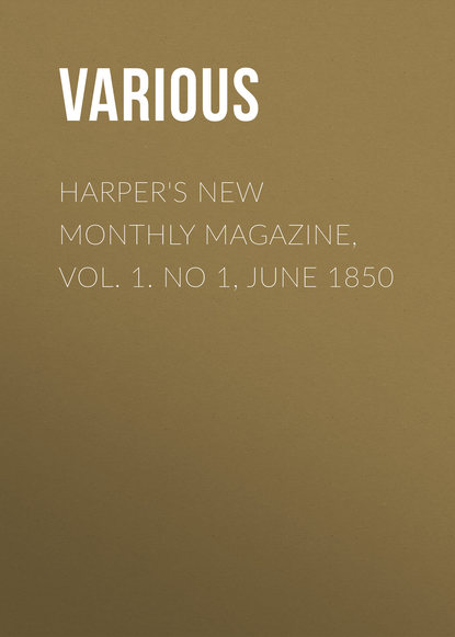 Various — Harper's New Monthly Magazine, Vol. 1. No 1, June 1850