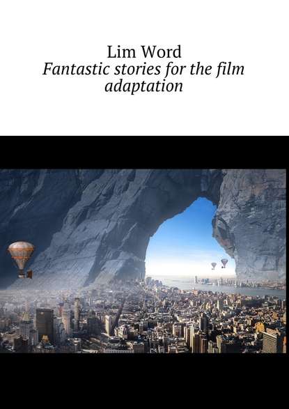 Lim Word - Fantastic stories for the film adaptation