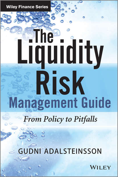 Gudni Adalsteinsson — The Liquidity Risk Management Guide. From Policy to Pitfalls