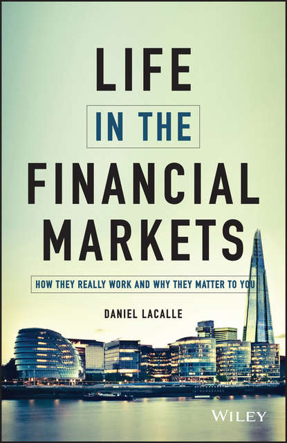Daniel Lacalle — Life in the Financial Markets. How They Really Work And Why They Matter To You