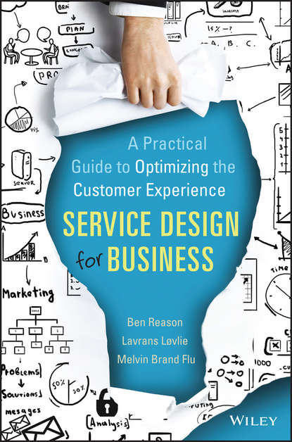 Ben  Reason - Service Design for Business. A Practical Guide to Optimizing the Customer Experience