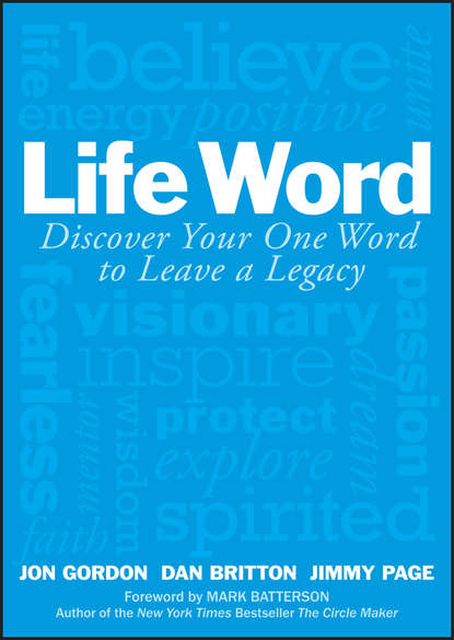 Jon Gordon — Life Word. Discover Your One Word to Leave a Legacy