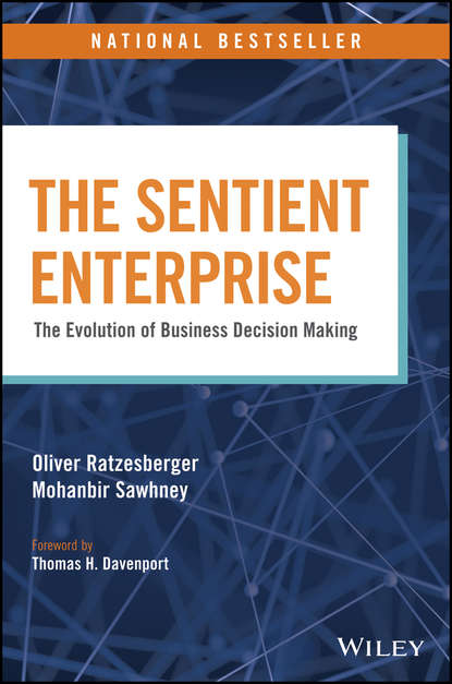 Mohanbir  Sawhney - The Sentient Enterprise. The Evolution of Business Decision Making