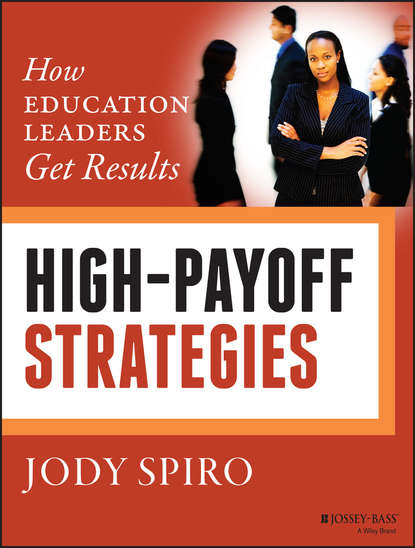 Jody  Spiro - High-Payoff Strategies. How Education Leaders Get Results