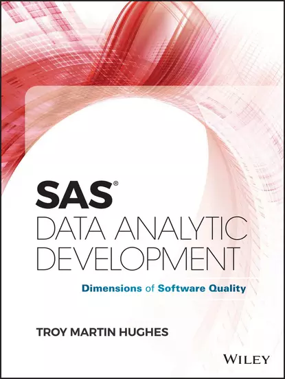 Обложка книги SAS Data Analytic Development. Dimensions of Software Quality, Troy Hughes Martin