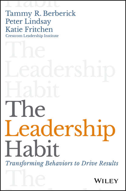 The Leadership Habit. Transforming Behaviors to Drive Results (Peter  Lindsay). 