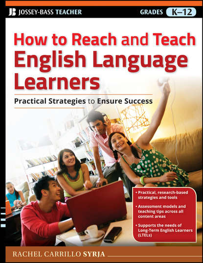 Rachel Syrja Carrillo - How to Reach and Teach English Language Learners. Practical Strategies to Ensure Success