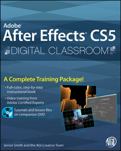 Jerron  Smith - Adobe After Effects CS5 Digital Classroom