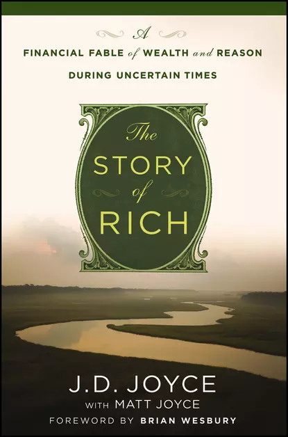 Обложка книги The Story of Rich. A Financial Fable of Wealth and Reason During Uncertain Times, J. Joyce D.