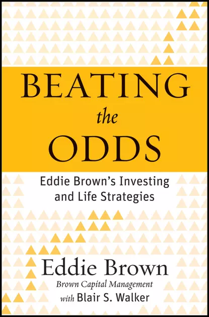 Обложка книги Beating the Odds. Eddie Brown's Investing and Life Strategies, Eddie  Brown