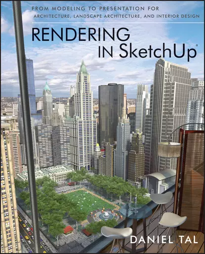 Обложка книги Rendering in SketchUp. From Modeling to Presentation for Architecture, Landscape Architecture, and Interior Design, Daniel Tal